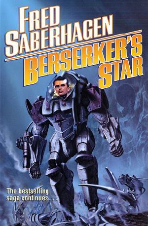 [Berserker Novels 07] • Berserker's Star